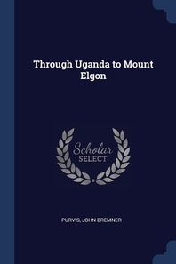 Through Uganda to Mount Elgon