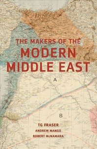 The Makers of the Modern Middle East