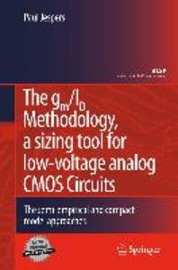  The Gm/Id Methodology, a Sizing Tool for Low-Voltage Analog CMOS Circuits