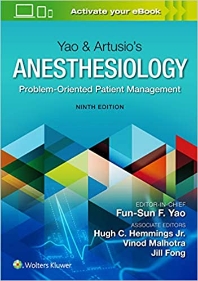  Yao & Artusio’s Anesthesiology: Problem-Oriented Patient Management, 9/ed