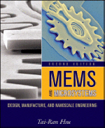  Mems And Microsystems: Design, Manufacture, And Nanoscale Engineering