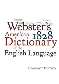  Webster's 1828 American Dictionary of the English Language
