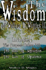  The Wisdom of Wallace D. Wattles II - Including