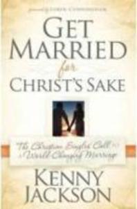  Get Married for Christ's Sake