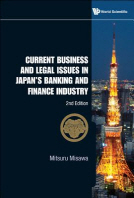  Current Business and Legal Issues in Japan's Banking and Finance Industry (2nd Edition)