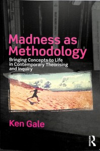  Madness as Methodology