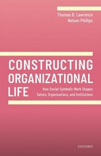  Constructing Organizational Life