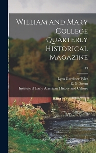  William and Mary College Quarterly Historical Magazine; 13