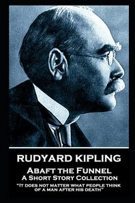  Rudyard Kipling - Abaft the Funnel
