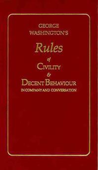  George Washington's Rules of Civility and Decent Behaviour