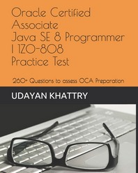  Oracle Certified Associate Java SE 8 Programmer I 1Z0-808 Practice Tests