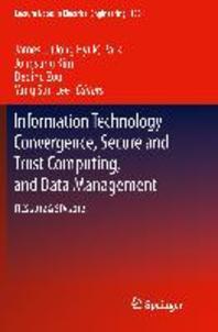  Information Technology Convergence, Secure and Trust Computing, and Data Management