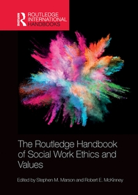  The Routledge Handbook of Social Work Ethics and Values