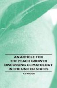  An Article for the Peach Grower Discussing Climatology in the United States