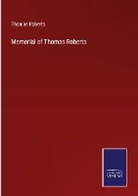  Memorial of Thomas Roberts