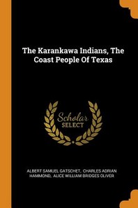  The Karankawa Indians, The Coast People Of Texas