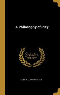  A Philosophy of Play