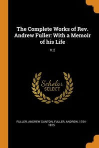  The Complete Works of Rev. Andrew Fuller