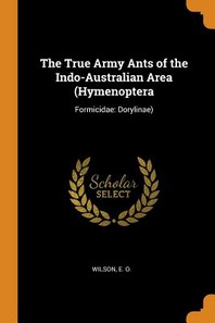  The True Army Ants of the Indo-Australian Area (Hymenoptera
