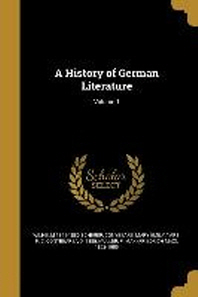  A History of German Literature; Volume 1