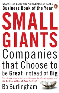  Small Giants  Companies That Choose to be Great Instead of Big