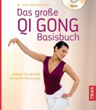  Das grosse Qi Gong Basisbuch