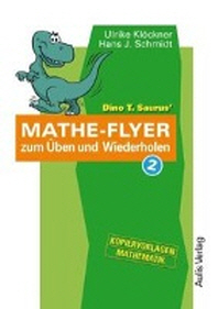  Kopiervorlagen Mathematik / Dino T. Saurus Mathe-Flyer zum ?ben und Wiederholen 2