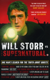  Will Storr Vs. The Supernatural  One man's search for the truth about ghosts