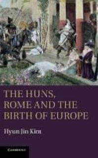  The Huns, Rome and the Birth of Europe