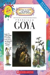  Francisco Goya (Revised Edition) (Getting to Know the World's Greatest Artists)