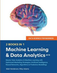  Data Science for Business 2019 (2 BOOKS IN 1)