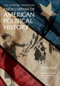  The Concise Princeton Encyclopedia of American Political History