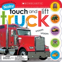  Noisy Touch And Lift Truck (Scholastic Early Learners)