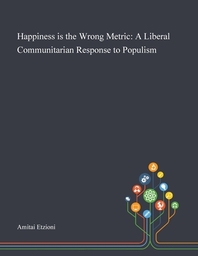  Happiness is the Wrong Metric