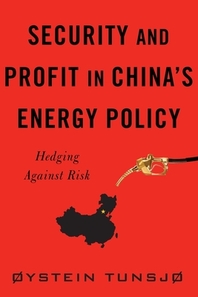  Security and Profit in China's Energy Policy