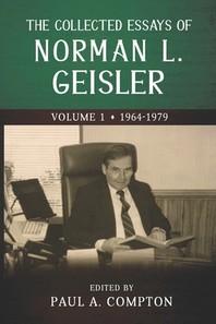  The Collected Essays of Norman L. Geisler