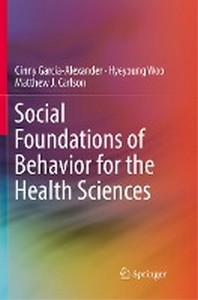  Social Foundations of Behavior for the Health Sciences