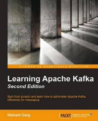  Learning Apache Kafka