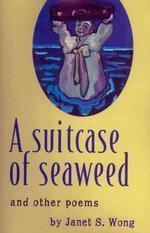  A Suitcase of Seaweed and Other Poems