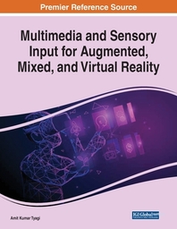  Multimedia and Sensory Input for Augmented, Mixed, and Virtual Reality