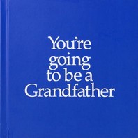  You're Going to Be a Grandfather