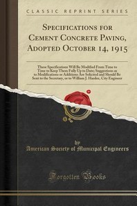  Specifications for Cement Concrete Paving, Adopted October 14, 1915