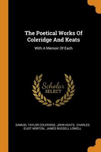  The Poetical Works of Coleridge and Keats