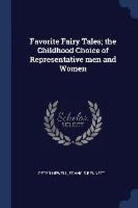  Favorite Fairy Tales; The Childhood Choice of Representative Men and Women