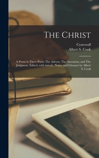  The Christ; a Poem in Three Parts