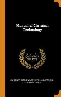  Manual of Chemical Technology