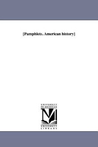  [Pamphlets. American History]
