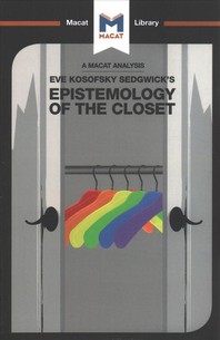  An Analysis of Eve Kosofsky Sedgwick's Epistemology of the Closet