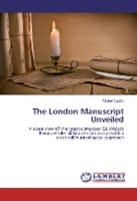  The London Manuscript Unveiled