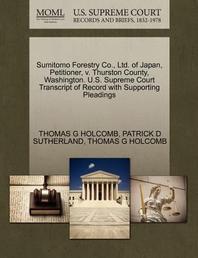  Sumitomo Forestry Co., Ltd. of Japan, Petitioner, V. Thurston County, Washington. U.S. Supreme Court Transcript of Record with Supporting Pleadings